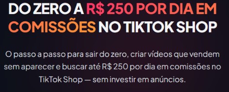 Do zero a R$ 250 por dia em comissões no TikTok Shop
